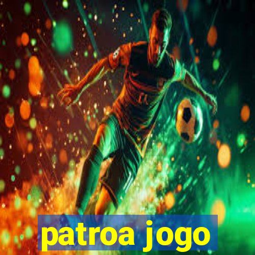 patroa jogo